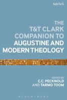 The T&T Clark Companion to Augustine and Modern Theology 0567667928 Book Cover