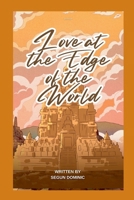 Love at the Edge of the World 4183901960 Book Cover