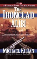 The Ironclad Alibi (Harrison Raines Civil War Mysteries (Paperback)) 042518823X Book Cover