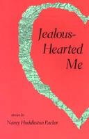 Jealous-Hearted Me: And Other Stories 1880284200 Book Cover