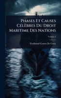 Phases Et Causes CÃ(c)lèbres Du Droit Maritime Des Nations (French Edition) 102373477X Book Cover