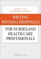 Writing Winning Proposals for Nurses and Health Care Professionals 0826122728 Book Cover