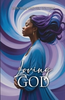 Loving God 1963735277 Book Cover