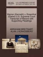 Warren (Kenneth) v. Rosenthal (Elaine) U.S. Supreme Court Transcript of Record with Supporting Pleadings 1270619594 Book Cover