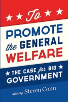 To Promote the General Welfare: The Case for Big Government 0199858551 Book Cover