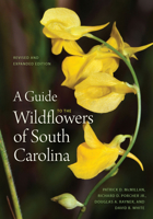 A Guide to the Wildflowers of South Carolina 1643362631 Book Cover