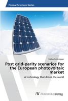 Post Grid-Parity Scenarios for the European Photovoltaic Market 3639399498 Book Cover