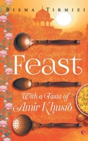 Feast: With a Taste of Amir Khusro 812914901X Book Cover