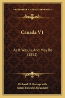 Canada V1: As It Was, Is, And May Be 1165313057 Book Cover