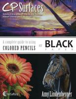 CP Surfaces: A Complete Guide to Using Colored Pencils on Black Paper 153062617X Book Cover