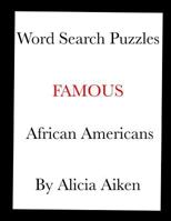 Word Search Puzzles: Famous African Americans 1540897907 Book Cover