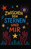 Zwischen den Sternen und mir B0FR59BVT4 Book Cover