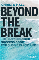 Beyond the Break: The Surf-Inspired Success Code for Business and Life 1394280831 Book Cover