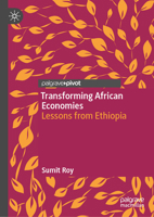 Transforming African Economies: Lessons from Ethiopia 3032255961 Book Cover