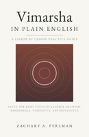 Vimarsha In Plain English: A Beginner's Guide To Kashmir Shaivism, The Three Means, And The Path Of Fullness B0HDZG6CD8 Book Cover