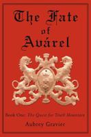 The Fate of Avarel: Book One: The Quest for Truth Mountain (The Fate of Avarel) 0595413994 Book Cover