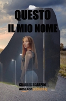 QUESTO IL MIO NOME B0C9SBXL5T Book Cover