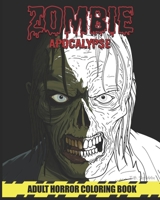 Zombie Apocalypse: Adult Horror Coloring Book B08TS3232J Book Cover