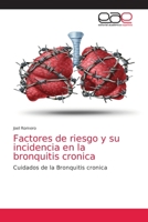 Factores de riesgo y su incidencia en la bronquitis cronica: Cuidados de la Bronquitis cronica 6139404207 Book Cover