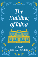 The Building of Jalna B000MCAT0W Book Cover