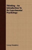 Thinking - An Introduction to Its Experimental Psychology 1406773344 Book Cover