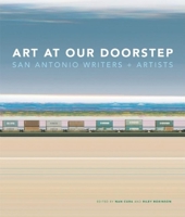 Art at Our Doorstep: San Antonio Writers and Artists 1595340394 Book Cover