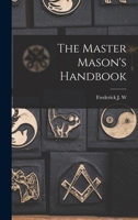 The Master Mason's Handbook 1017692009 Book Cover