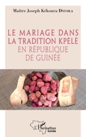 Le mariage dans la tradition kpèlè en République de Guinée (Harmattan Guinée) (French Edition) 2140253175 Book Cover