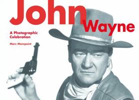 John Wayne: A Photographic Celebration 1634507754 Book Cover