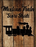 Mexican Train Score Sheets: Scorecard Book Scorepad for Dominoes Tally Cards, Chicken Foot 8.5" x 11", 118 Pages 1087461642 Book Cover