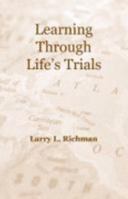 Learning Through Life's Trials 0941846172 Book Cover