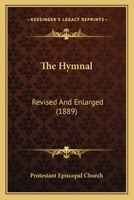 The Hymnal Revised And Enlarged... 1104494337 Book Cover