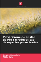 Pulverização de cristal de PbTe e redeposição de espécies pulverizadas (Portuguese Edition) 6208945895 Book Cover