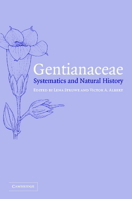 Gentianaceae: Systematics and Natural History 0521809991 Book Cover