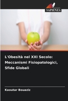 L'Obesità nel XXI Secolo: Meccanismi Fisiopatologici, Sfide Globali (Italian Edition) 6630231937 Book Cover