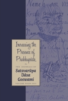 Increasing the Presence of Prabhupada: The Journals of Satsvarupa dasa Goswami: Volume Four B0CLVKQF1D Book Cover