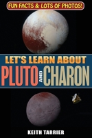 Let's Learn About Pluto and Charon: Discovering the Dwarf Planet and Moon at the Edge of Our Solar System B0GZQQWT5Z Book Cover