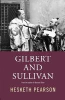 Gilbert and Sullivan: A biography 1842321676 Book Cover