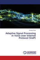 Adaptive Signal Processing in Voice over Internet Protocol 6202803703 Book Cover