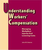 Understanding Workers' Compensation: Managing Workplace Injuries and Lowering Costs 1412073383 Book Cover