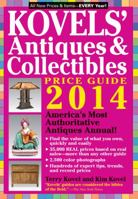 Kovels' Antiques and Collectibles Price Guide 2014: America's Bestselling Antiques Annual 1579129471 Book Cover