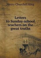 Letters to Sunday-School Teachers 1373676620 Book Cover