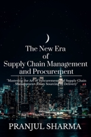 The New Era Of Supply Chain Management And Procurement B0BYD2N1F8 Book Cover