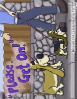 Please Get On!: We're going on a dog walk. 1036992748 Book Cover