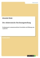 Die elektronische Rechnungsstellung: Neufassung der umsatzsteuerlichen Vorschriften mit Wirkung zum 1. Juli 2011 3656346712 Book Cover