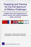 Preparing and Training for the Full Spectrum of Military Challenges: Insights from the Experiences of China, France, the United Kingdom, India, and Israel 0833047817 Book Cover