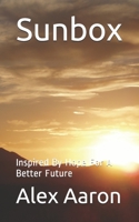 Sunbox: Inspired By Hope For A Better Future B08R8MTQJ5 Book Cover