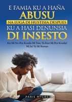 E FAMIA KU A HAÑA ABUSU NA LUGÁ DI HUSTISIA DESPUES KU A HASI DENUNSIA DI INSESTO: KU MI NO POR KONFIA MI TATA, KEN MI POR KONFIA? 1794780386 Book Cover