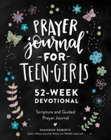 Prayer Journal for Teen Girls: 52-Week Scripture, Devotional, & Guided Prayer Journal 1950968766 Book Cover