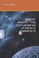 Cosmic Rebirth - The Convergence of Souls in Estelaris-9 B0CPMNGLPY Book Cover